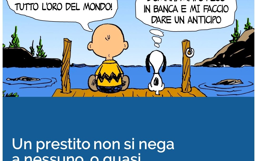 Un prestito non si nega a nessuno, o quasi…