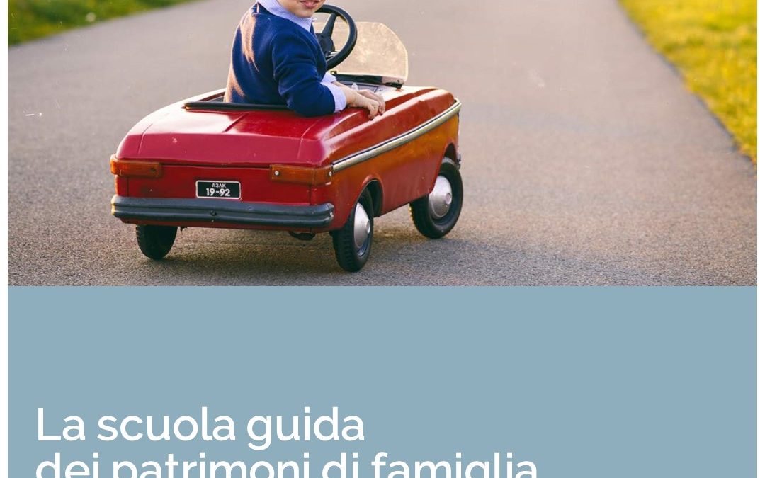 La scuola guida dei patrimoni di famiglia